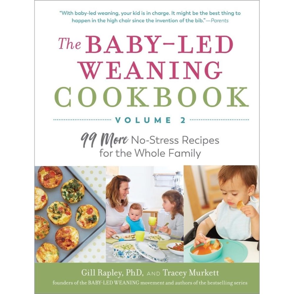 The Baby-Led Weaning Cookbook, Volume Two: 99 More No-Stress Recipes for the Whole Family" Paperback Book By Gill Rapley and Tracey Murkett Hip Mommies