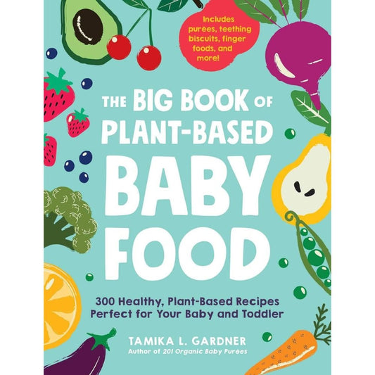 The Big Book of Plant-Based Baby Food By Tamika Gardner Hip Mommies