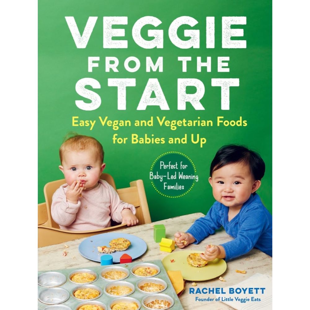 Veggie from the Start: Easy Vegan and Vegetarian Foods for Babies and Up Hip Mommies